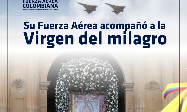 Homenaje a la Virgen del Milagro de Tunja, protectora de su Fuerza Aérea Colombiana