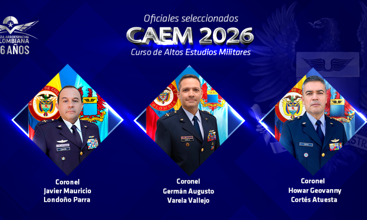 Tres Oficiales FAC seleccionados para adelantar el Curso de Altos Estudios Militares