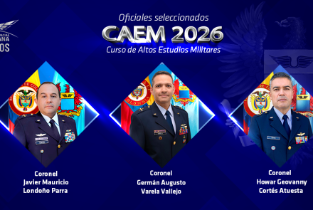 Tres Oficiales FAC seleccionados para adelantar el Curso de Altos Estudios Militares